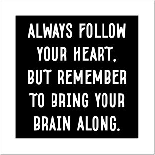 Always Follow Your Heart Posters and Art